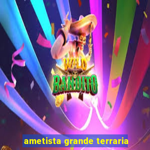 ametista grande terraria